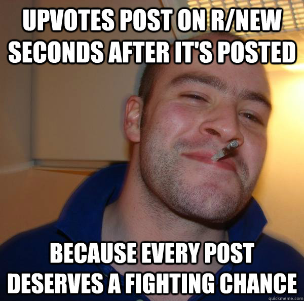 Upvotes post on r/new seconds after it's posted because every post deserves a fighting chance - Upvotes post on r/new seconds after it's posted because every post deserves a fighting chance  Misc