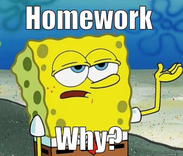 HOMEWORK WHY? Tough Spongebob