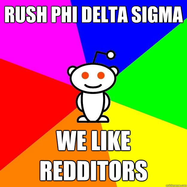 Rush Phi Delta Sigma we like redditors  Reddit Alien