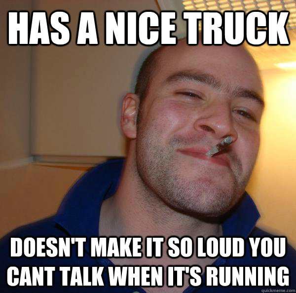 has a nice truck doesn't make it so loud you cant talk when it's running - has a nice truck doesn't make it so loud you cant talk when it's running  Misc