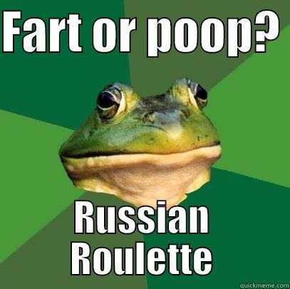 FART OR POOP?  RUSSIAN ROULETTE Foul Bachelor Frog