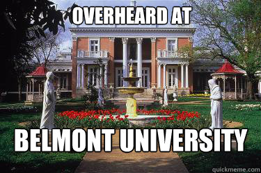 Overheard at Belmont University  