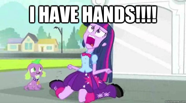 I HAVE HANDS!!!!   Human Twilight Sparkle