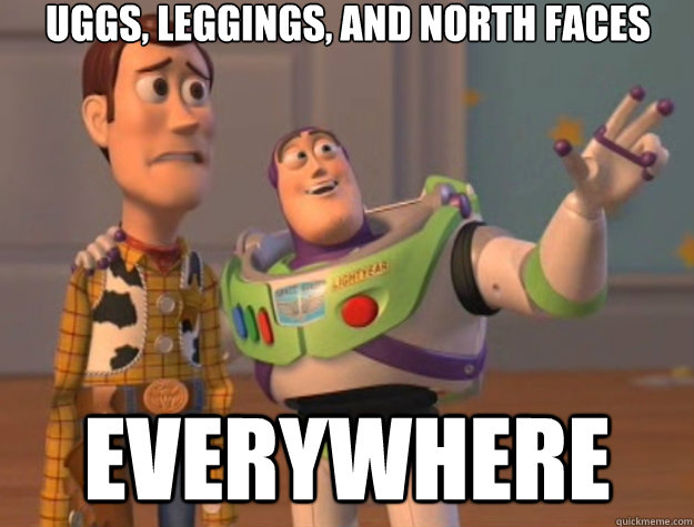 Uggs, leggings, and north faces everywhere - Uggs, leggings, and north faces everywhere  Toy Story