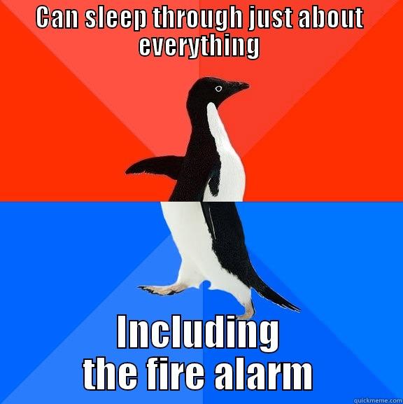 CAN SLEEP THROUGH JUST ABOUT EVERYTHING INCLUDING THE FIRE ALARM Socially Awesome Awkward Penguin