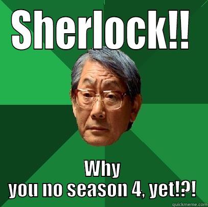 SHERLOCK!! WHY YOU NO SEASON 4, YET!?! High Expectations Asian Father