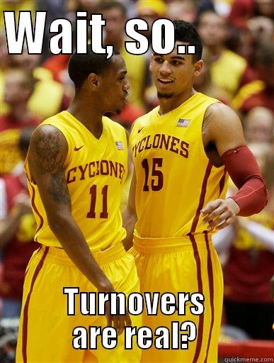   - WAIT, SO..         TURNOVERS ARE REAL? Misc