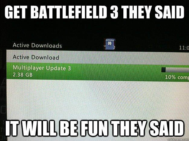 GET BATTLEFIELD 3 THEY SAID IT WILL BE FUN THEY SAID  Battlefield 3