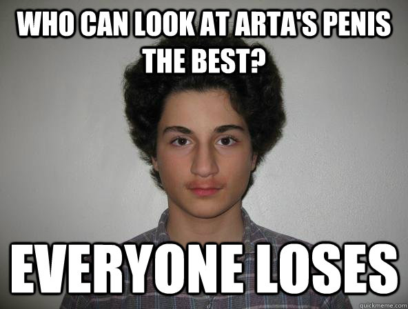 Who can look at Arta's penis the best? Everyone loses  