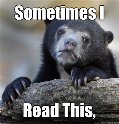 Sometimes I Read This,  Confession Bear