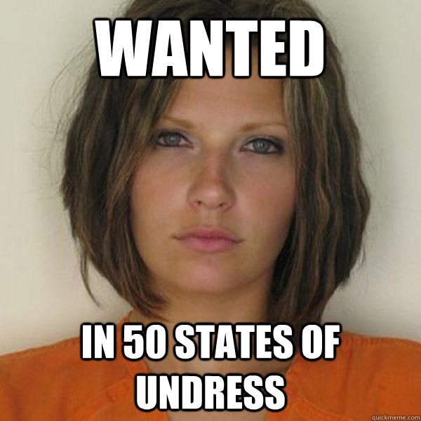 WANTED in 50 states of undress  Attractive Convict