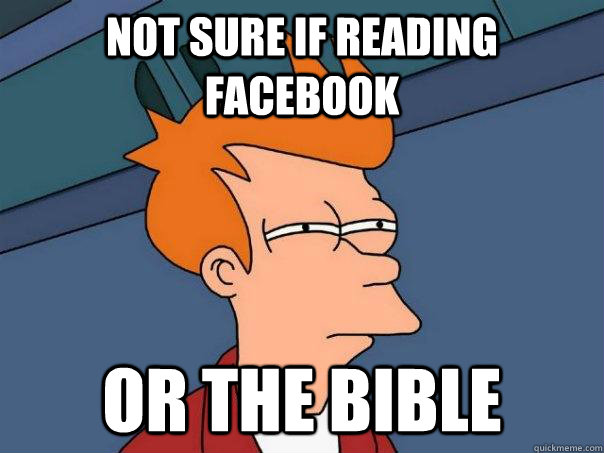 Not sure if reading Facebook Or the Bible  Futurama Fry