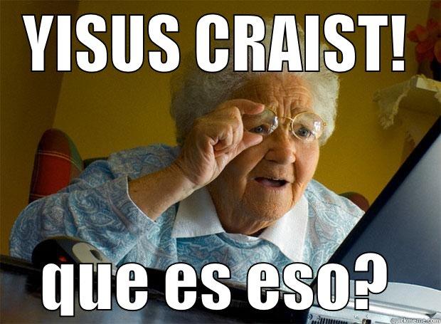 que es eso!! - YISUS CRAIST! QUE ES ESO? Grandma finds the Internet