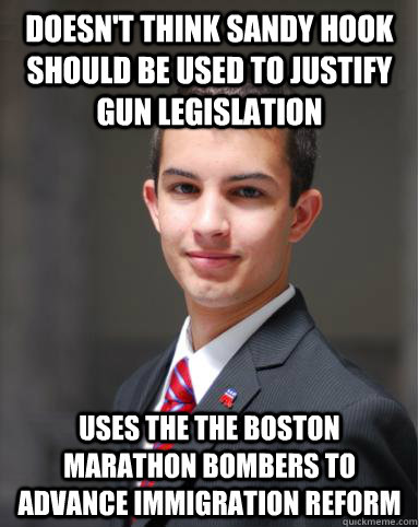 doesn't think sandy hook should be used to justify gun legislation  uses the the boston marathon bombers to advance immigration reform  College Conservative