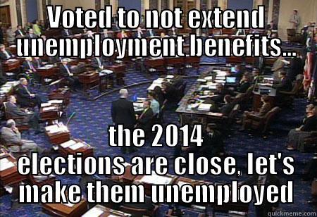 U.S. Senate - VOTED TO NOT EXTEND UNEMPLOYMENT BENEFITS... THE 2014 ELECTIONS ARE CLOSE, LET'S MAKE THEM UNEMPLOYED Misc