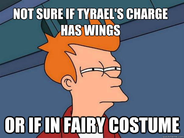 Not sure if Tyrael's charge has wings Or if in fairy costume   Futurama Fry