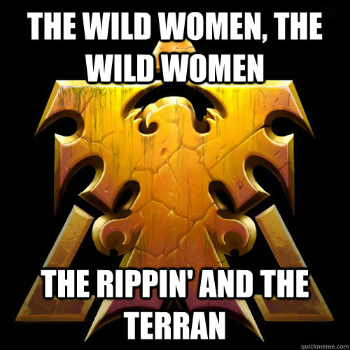 The wild women, the wild women the rippin' and the Terran - The wild women, the wild women the rippin' and the Terran  Hedo Terran