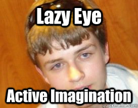 Lazy Eye Active Imagination  