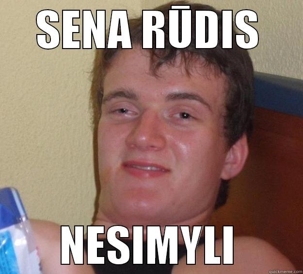 SENA RŪDIS - SENA RŪDIS NESIMYLI 10 Guy