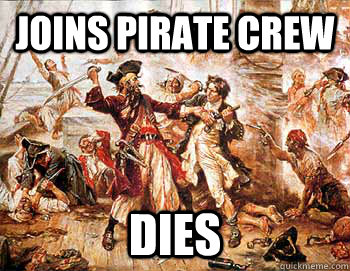 joins pirate crew dies  Pirate Freshman