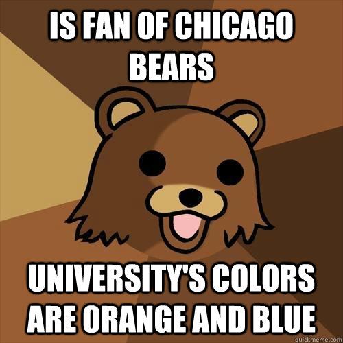 Is fan of chicago bears university's colors are orange and blue  Pedobear