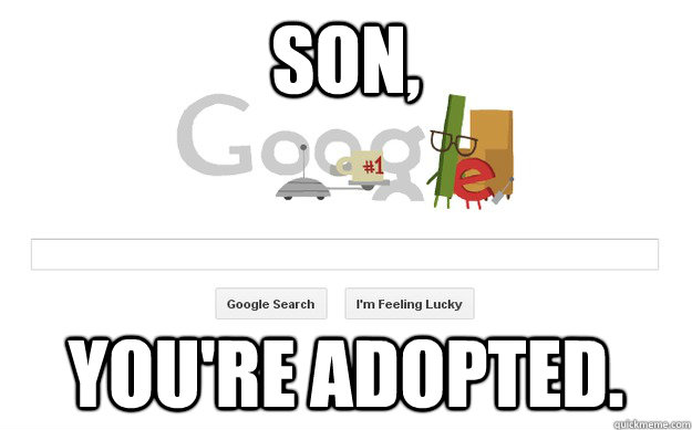 Son, You're adopted. - Son, You're adopted.  Misc