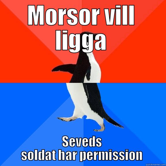 MORSOR VILL LIGGA SEVEDS SOLDAT HAR PERMISSION Socially Awesome Awkward Penguin