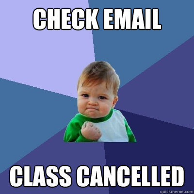 Check email Class cancelled  Success Kid