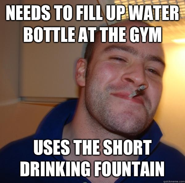 Needs to fill up water bottle at the gym Uses the short drinking fountain - Needs to fill up water bottle at the gym Uses the short drinking fountain  Misc