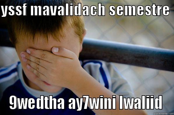 yssf v - YSSF MAVALIDACH SEMESTRE  9WEDTHA AY7WINI LWALIID Confession kid