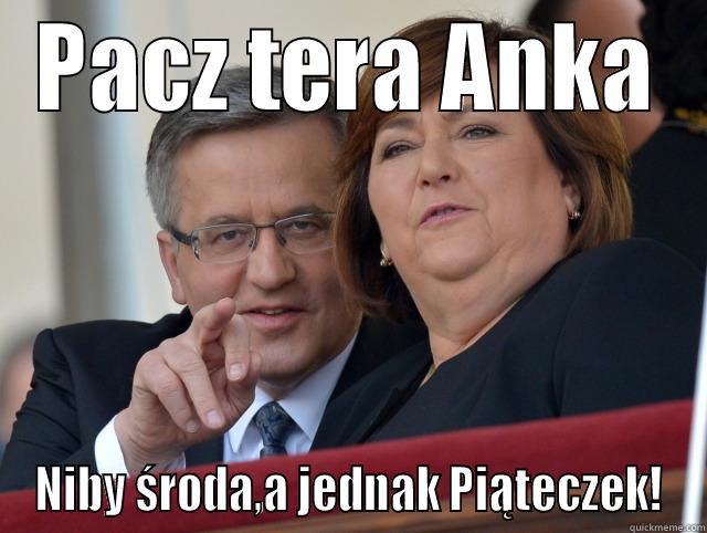 PACZ TERA ANKA NIBY ŚRODA,A JEDNAK PIĄTECZEK! Misc