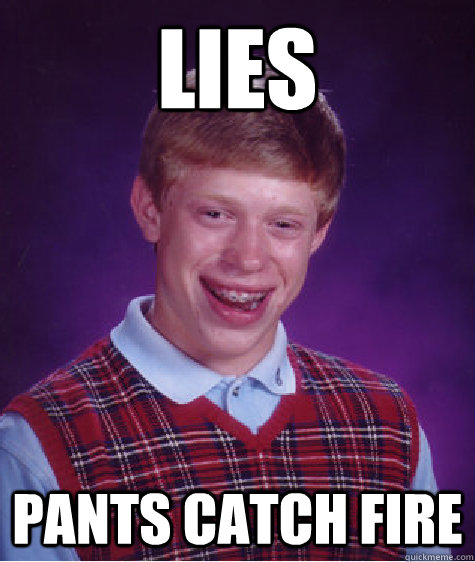 LIES PANTS CATCH FIRE - LIES PANTS CATCH FIRE  Bad Luck Brian