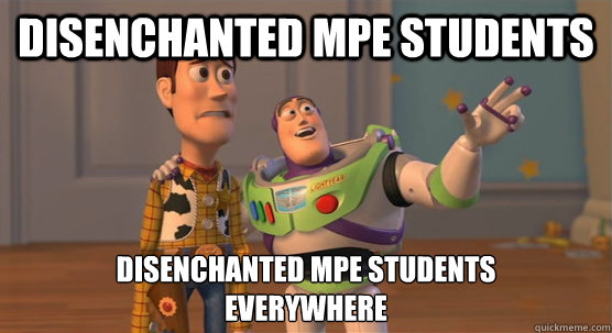 Disenchanted MPE Students Disenchanted MPE Students 
everywhere  Toy Story Everywhere