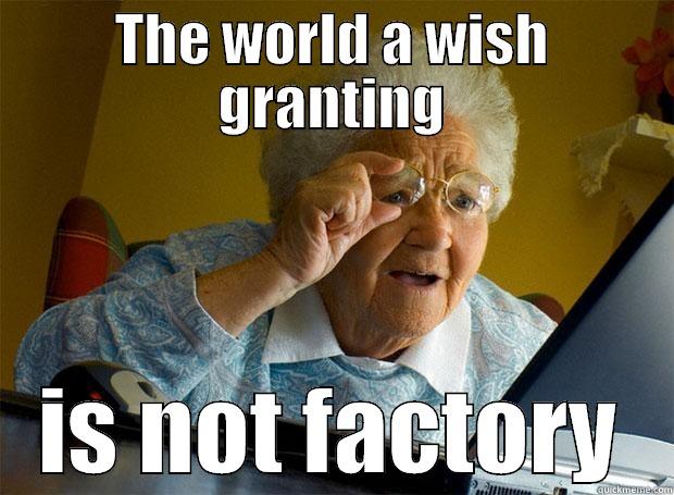 Grandma finds the internet - THE WORLD A WISH GRANTING IS NOT FACTORY Grandma finds the Internet