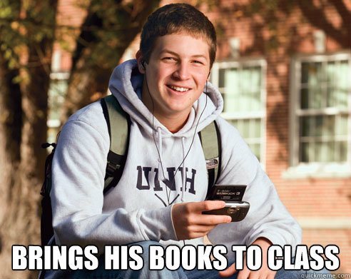  Brings his books to class  College Freshman