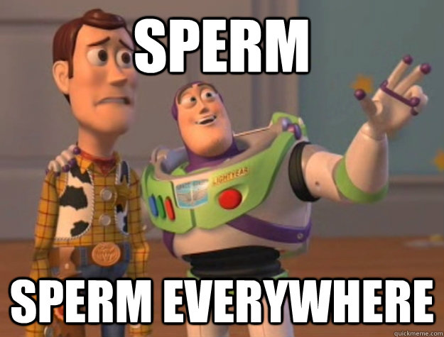 Sperm Sperm Everywhere Buzz Lightyear Quickmeme 