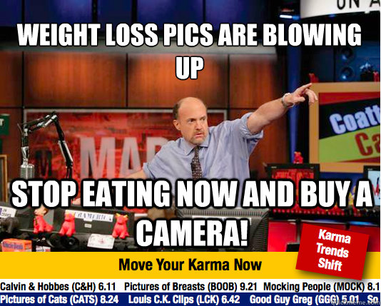 weight loss pics are blowing up stop eating now and buy a camera!  Mad Karma with Jim Cramer