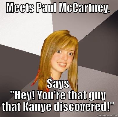 MEETS PAUL MCCARTNEY. SAYS 