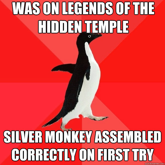 was on legends of the hidden temple silver monkey assembled correctly on first try  Socially Awesome Penguin