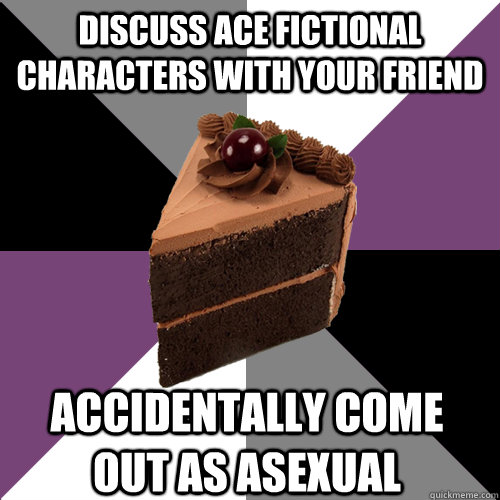 Discuss ace fictional characters with your friend accidentally come out as asexual   Asexual Cake