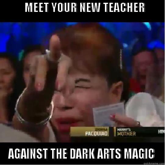 harry potter spoof -            MEET YOUR NEW TEACHER                   AGAINST THE DARK ARTS MAGIC Misc