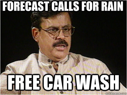 forecast calls for rain  Free car wash   Typical Indian Father