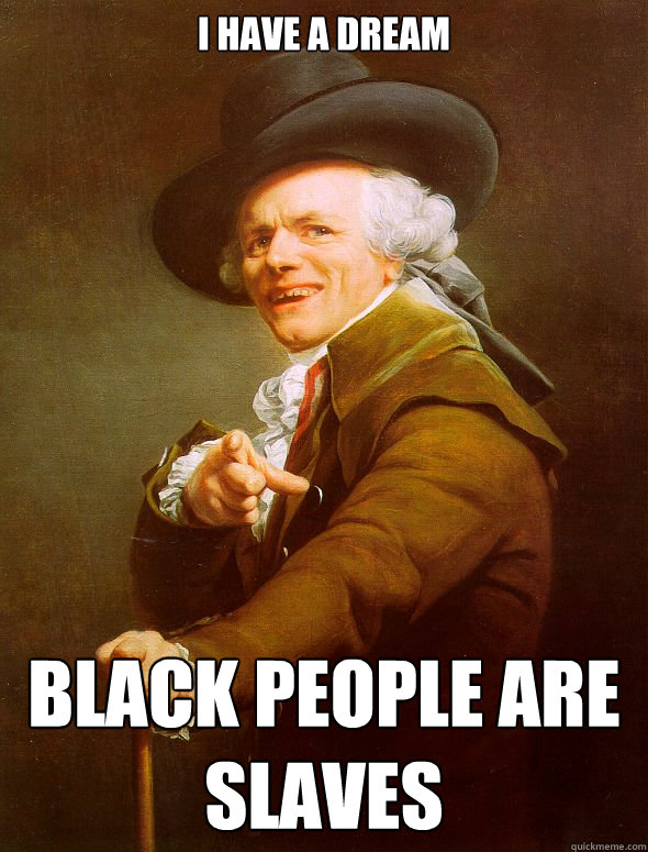 I Have a dream Black people are slaves  Joseph Ducreux