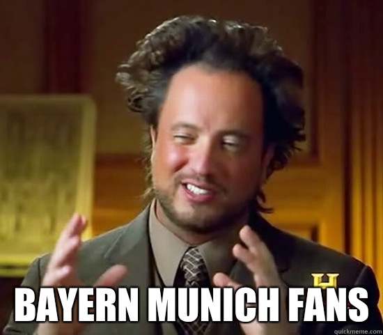  Bayern Munich Fans -  Bayern Munich Fans  Ancient Aliens