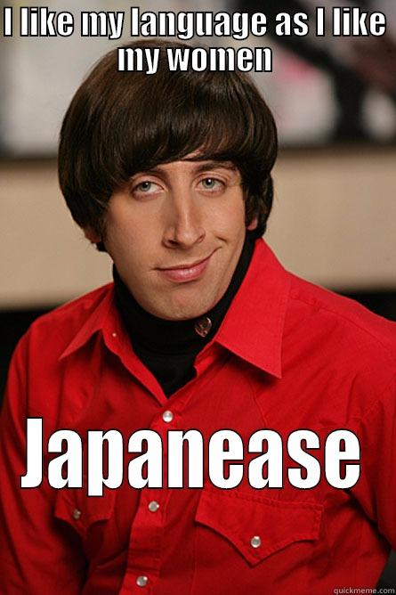 language and women - I LIKE MY LANGUAGE AS I LIKE MY WOMEN JAPANEASE Pickup Line Scientist