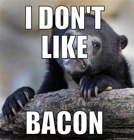 I DON'T LIKE BACON Confession Bear