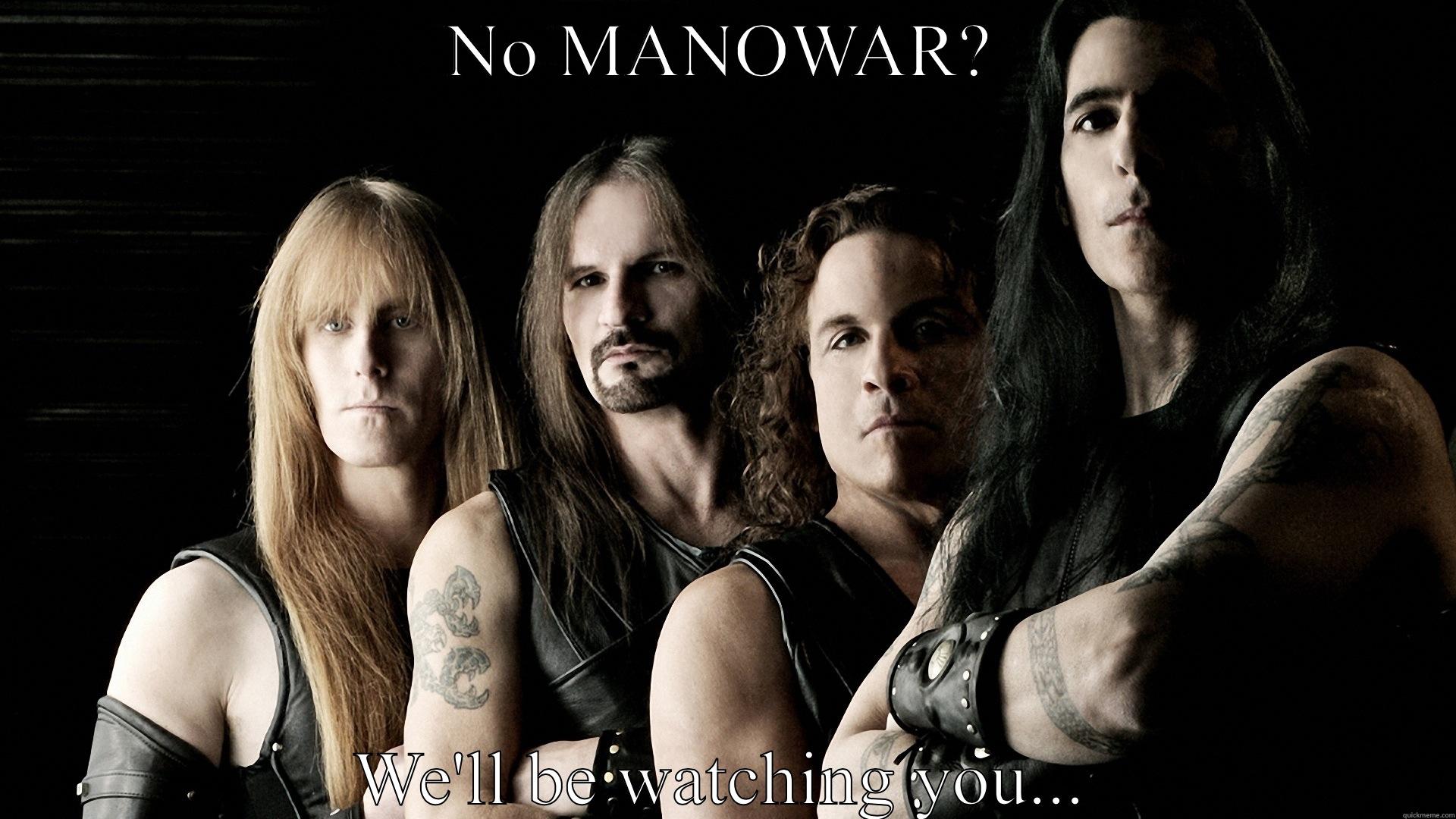 Manowar  - NO MANOWAR? WE'LL BE WATCHING YOU... Misc