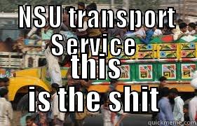 NSU transport Service - NSU TRANSPORT SERVICE  THIS IS THE SHIT  Misc