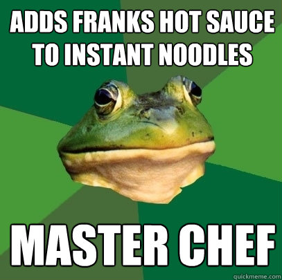 Adds Franks Hot Sauce to Instant Noodles Master chef  Foul Bachelor Frog