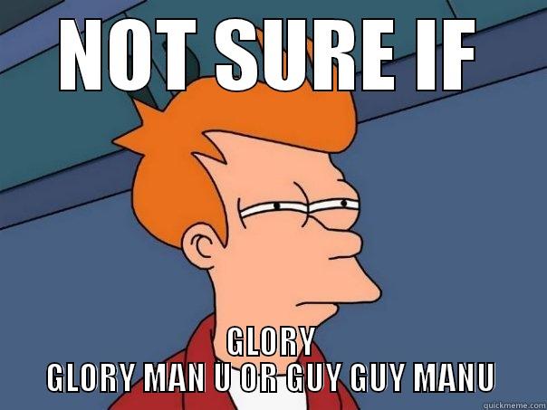 NOT SURE IF GLORY GLORY MAN U OR GUY GUY MANU Futurama Fry